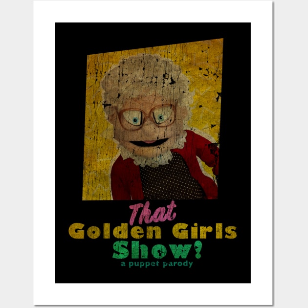 VINTAGE TEXTURE  - Estelle Getty - THAT GOLDEN GIRLS SHOW - A PUPPET PARODY SHOWS Wall Art by pelere iwan